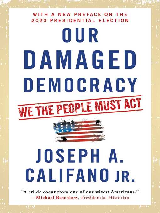 Title details for Our Damaged Democracy by Joseph A. Califano - Wait list